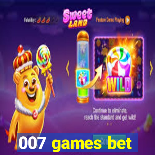 007 games bet